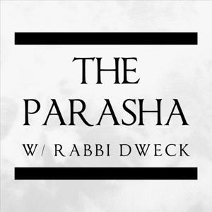 The Parasha with Rabbi Dweck by Joseph Dweck