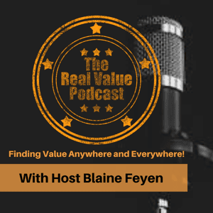 The Real Value Podcast by Blaine Feyen
