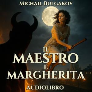 Audiolibro - Il Maestro e Margherita - Michail Bulgakov by Audiolibri Locanda Tormenta