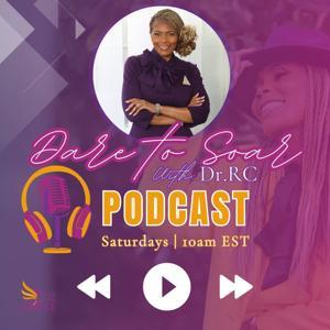 Dare to Soar by Dare To Soar with Dr. RC - 2