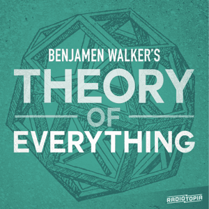 Benjamen Walker's Theory of Everything by Benjamen Walker & Radiotopia