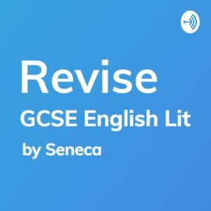 REVISE GCSE English Literature - A podcast by Seneca Learning by Seneca Learning