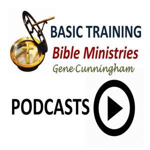 Basic Training Bible Ministries by Gene Cunningham