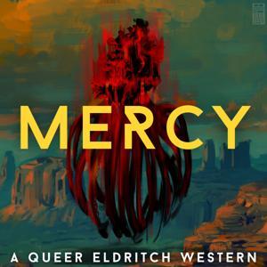 MERCY: A Queer Eldritch Western by Strangekind Studio