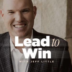 Lead to Win with Jeff Little by Lead to Win
