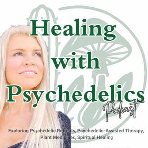 Healing with Psychedelics: Plant Medicine, Ayahuasca, Psilocybin, San Pedro, Iboga & Trauma Recovery by Nicola Beer