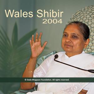 Wales Shibir (UK-2004) by Dada Bhagwan