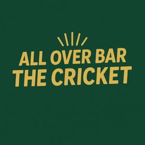 All Over Bar the Cricket by Best Life