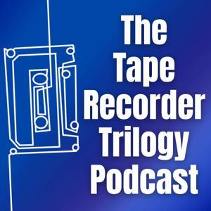The Tape Recorder Trilogy by Geoff Micks