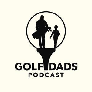 Golf Dads by Ryan, Adam, Jason