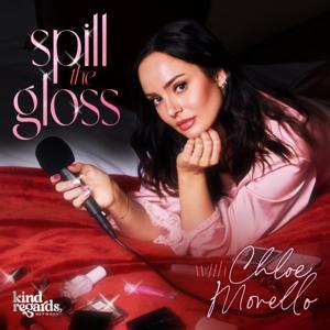 Spill the Gloss with Chloe Morello by Kind Regards Network
