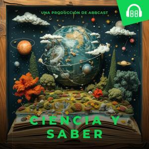 Ciencia y Saber by Abbcast