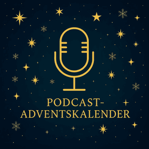 Podcast-Adventskalender by Podcast-Adventskalender 2025 - Eine Community-Produktion initiiert von Jakob Edenbaum-Kal
