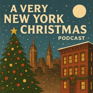 A Very New York Christmas Podcast by Adam Mace & Christina Marinelli