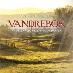 Vandrebok - korte tekster om livet med Gud. by Sverre H. Skilbreid