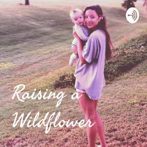 Raising a Wildflower by Micali DePinto