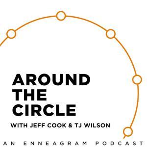 Around the Circle | An Enneagram Podcast by Jeff Cook and T.J. Wilson