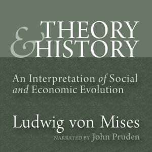 Theory and History by Mises Institute