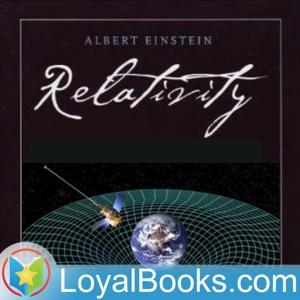 Relativity: The Special and General Theory by Albert Einstein by Loyal Books