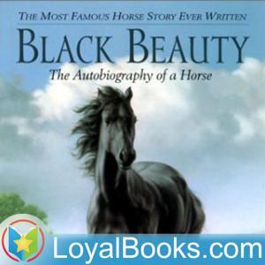 Black Beauty by Anna Sewell by Loyal Books