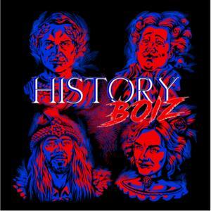 History Boiz by Jerry Nash, Christopher Wheadon, Zach Mech, Madi Moon