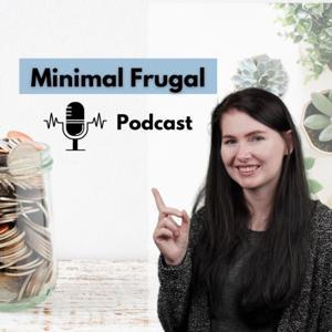 Minimal Frugal Podcast by Minimal Frugal