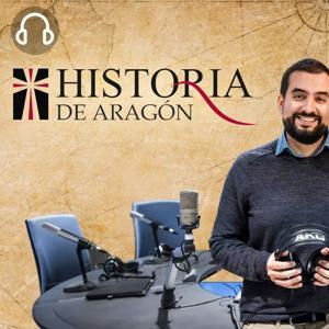 HISTORIA DE ARAGÓN by Aragón Radio