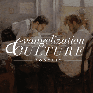 Evangelization Culture Podcast by Word on Fire Institute