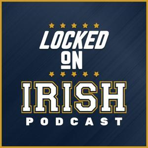 Locked On Irish - Daily Podcast On Notre Dame Fighting Irish Football & Basketball by Locked On Podcast Network, Tyler Wojciak