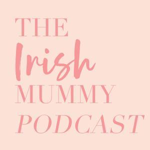 The Irish Mummy Podcast | Work Life Balance by LaunchPod Media
