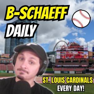 B-Schaeff Daily: St. Louis Cardinals Talk, Every Day by Brenden Schaeffer