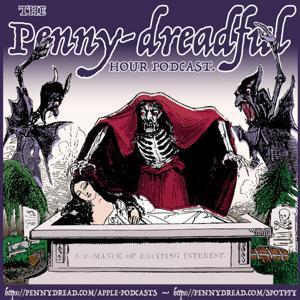 The Penny Dreadful Hour: A Feast of Early-Victorian Street Literature and Stories by Finn J.D. John/ Pulp-Lit Productions