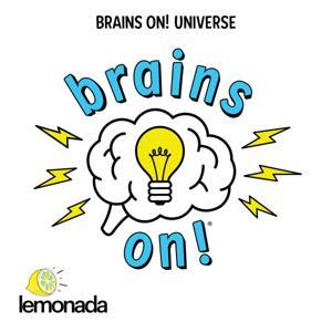 Brains On! Science podcast for kids by Brains On Universe